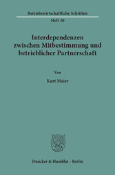 Interdependenzen zwischen Mitbestimmung und betrieblicher Partnerschaft.