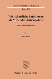 Wirtschaftliche Sanktionen als Mittel der Außenpolitik.