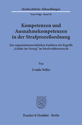 Kompetenzen und Ausnahmekompetenzen in der Strafprozeßordnung.