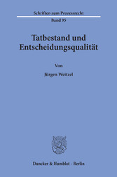 Tatbestand und Entscheidungsqualität.