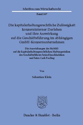 Die kapitalerhaltungsrechtliche Zulässigkeit konzerninterner Darlehen und ihre Auswirkung auf die Geschäftsführung im abhängigen GmbH-Konzernunternehmen.