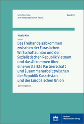 Das Freihandelsabkommen zwischen der Eurasischen Wirtschaftsunion und Vietnam und das Abkommen über eine verstärkte Partnerschaft und Zusammenarbeit zwischen Kasachstan und der Europäischen Union