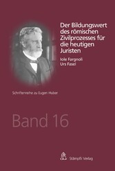 Der Bildungswert des römischen Zivilprozesses für die heutigen Juristen