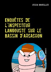 Enquêtes de l&apos;inspecteur Langouste sur le Bassin d&apos;Arcachon