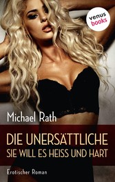 Die Unersättliche - Sie will es heiß und hart