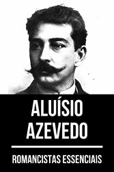 Romancistas Essenciais - Aluísio Azevedo