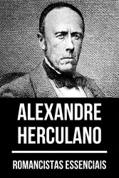 Romancistas Essenciais - Alexandre Herculano