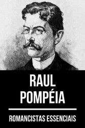 Romancistas Essenciais - Raul Pompéia