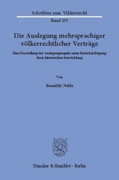 Die Auslegung mehrsprachiger völkerrechtlicher Verträge.