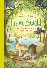 Im Wolfswald - Die Geschichte von Tara und Lup