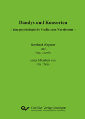 Dandys und Konsorten - eine psychologische Studie zum Narzissmus