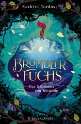 Brombeerfuchs - Das Geheimnis von Weltende