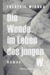 Die Wende im Leben des jungen W.