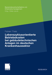 Lebenszyklusorientierte Betriebskosten bei gebäudetechnischen Anlagen im deutschen Krankenhaussektor