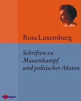 Schriften zu Massenkampf und politischer Aktion