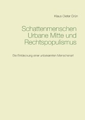 Schattenmenschen Urbane Mitte und Rechtspopulismus