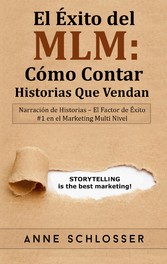 El Éxito del MLM: Cómo Contar Historias Que Vendan