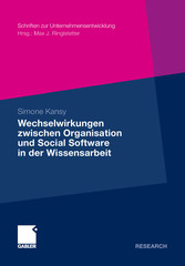 Wechselwirkungen zwischen Organisation und Social Software in der Wissensarbeit