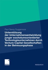 Unterstützung der Unternehmensentwicklung junger wachstumsorientierter Technologieunternehmen durchVenture Capital-Gesellschaften in der Betreuungsphase