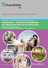 FutureHotel - Innovative Erlebnisse als Erfolgsfaktor für die Hotellerie.