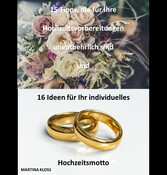 15 Tipps, die für Ihre Hochzeitsvorbereitungen unentbehrlich sind und 16 Ideen für Ihr individuelles Hochzeitsmotto