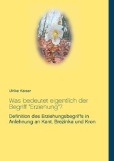 Was bedeutet eigentlich der Begriff &quot;Erziehung&quot;?