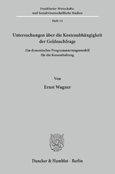 Untersuchungen über die Kostenabhängigkeit der Geldnachfrage.