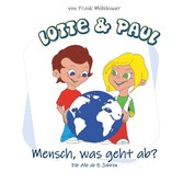 Lotte & Paul - Mensch, was geht ab?