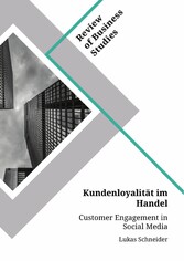 Kundenloyalität im Handel. Customer Engagement in Social Media