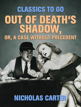 Out of Death's Shadow, Or, A Case Without Precedent