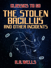 The Stolen Bacillus and Other Incidents