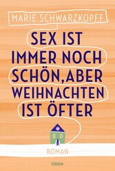 Sex ist immer noch schön, aber Weihnachten ist öfter