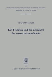 Die Tradition und der Charakter des ersten Johannesbriefes