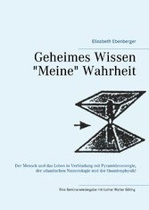 Geheimes Wissen - &quot;Meine&quot; Wahrheit