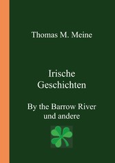 Irische Geschichten - By the Barrow River und andere