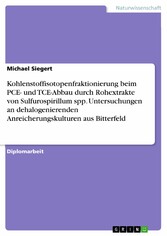 Kohlenstoffisotopenfraktionierung beim PCE- und TCE-Abbau durch Rohextrakte von Sulfurospirillum spp. Untersuchungen an dehalogenierenden Anreicherungskulturen aus Bitterfeld