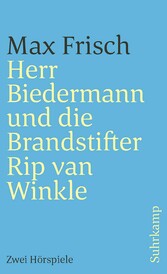 Herr Biedermann und die Brandstifter. Rip van Winkle