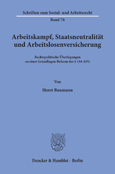 Arbeitskampf, Staatsneutralität und Arbeitslosenversicherung.