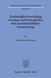 Zuständigkeitsverteilung zwischen tarifvertraglicher und innerbetrieblicher Normsetzung.