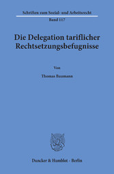 Die Delegation tariflicher Rechtsetzungsbefugnisse.