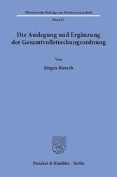 Die Auslegung und Ergänzung der Gesamtvollstreckungsordnung.