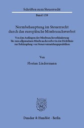 Normbehauptung im Steuerrecht durch das europäische Missbrauchsverbot.