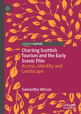 Charting Scottish Tourism and the Early Scenic Film