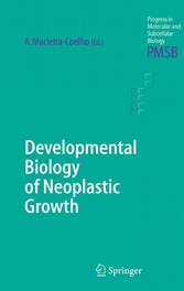 Developmental Biology of Neoplastic Growth