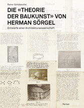 Die »Theorie der Baukunst« von Herman Sörgel