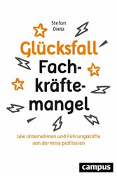 Glücksfall Fachkräftemangel