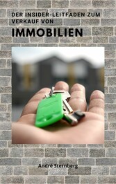 Der Insider Leitfaden zum Verkauf von Immobilien