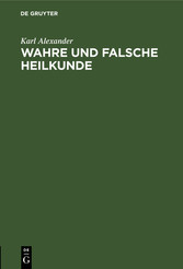 Wahre und falsche Heilkunde