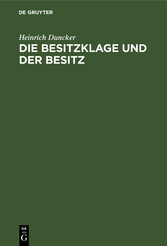 Die Besitzklage und der Besitz