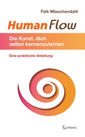 HumanFlow: Die Kunst, dich selbst kennenzulernen